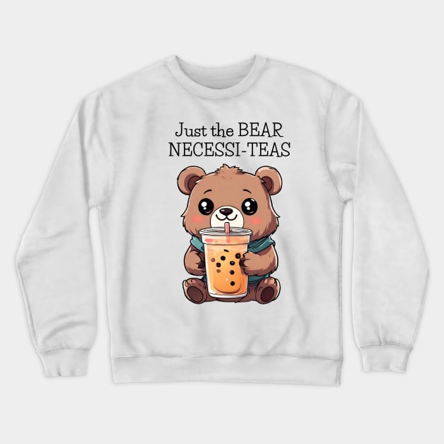 Bear Necessi-teas Crewneck Sweatshirt by vwagenet